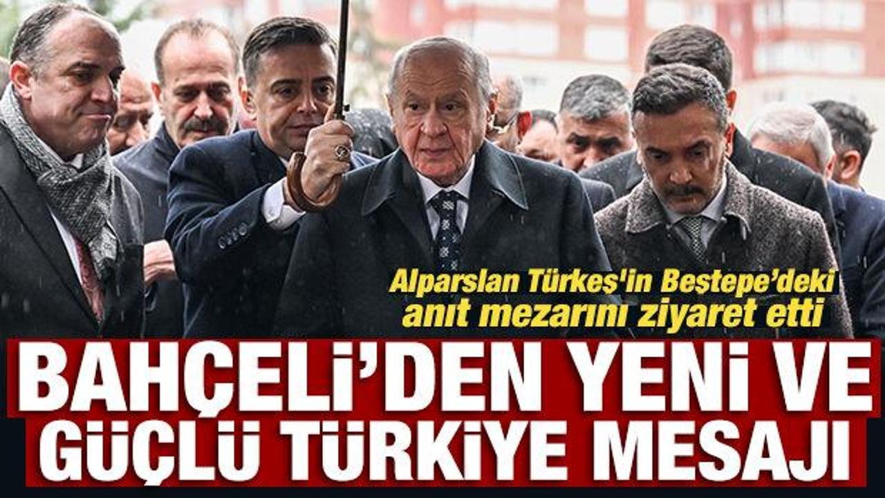 MHP lideri Bahçeli'den yeni ve güçlü Türkiye mesajı