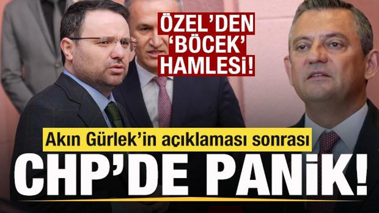 Akın Gürlek’in açıklaması sonrası CHP’de panik! Özgür Özel'den 'Böcek' hamlesi