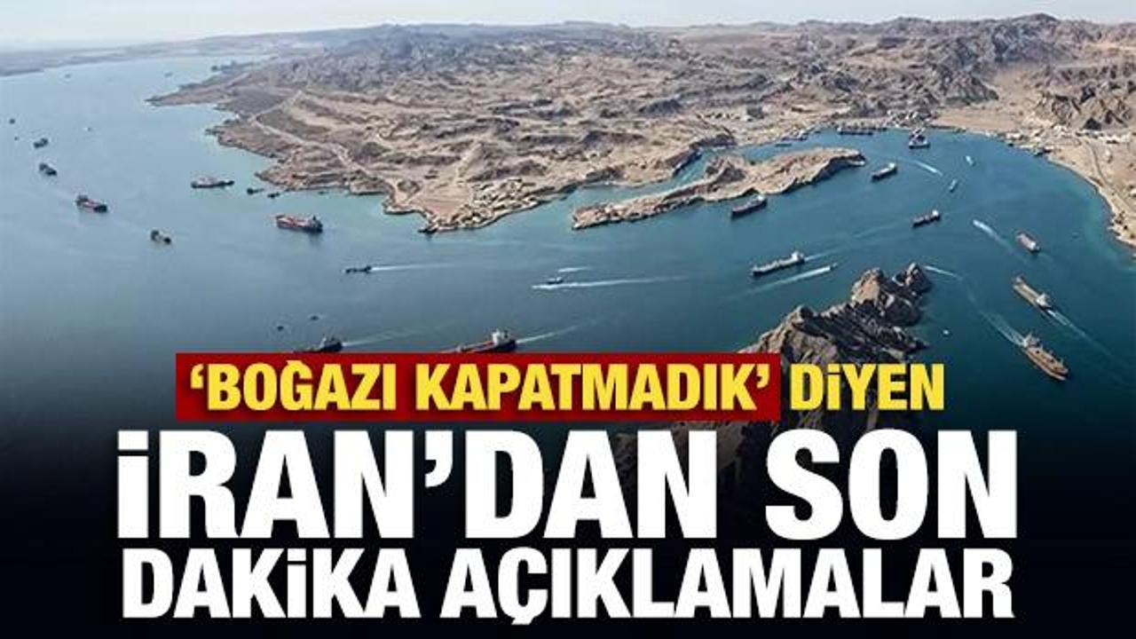 İran'dan son dakika Hürmüz Boğazı mesajı: Kapatmadık!