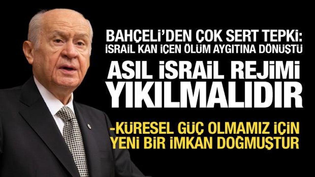 Bahçeli: Asıl rejim değişikliği İsrail'de yaşanmalıdır