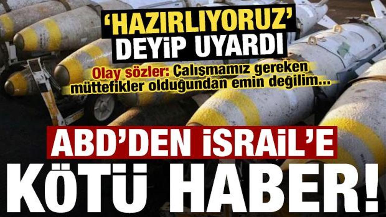 Son dakika: ABD'den İsrail'e kötü haber! 'Hazırlıyoruz' deyip uyardı...