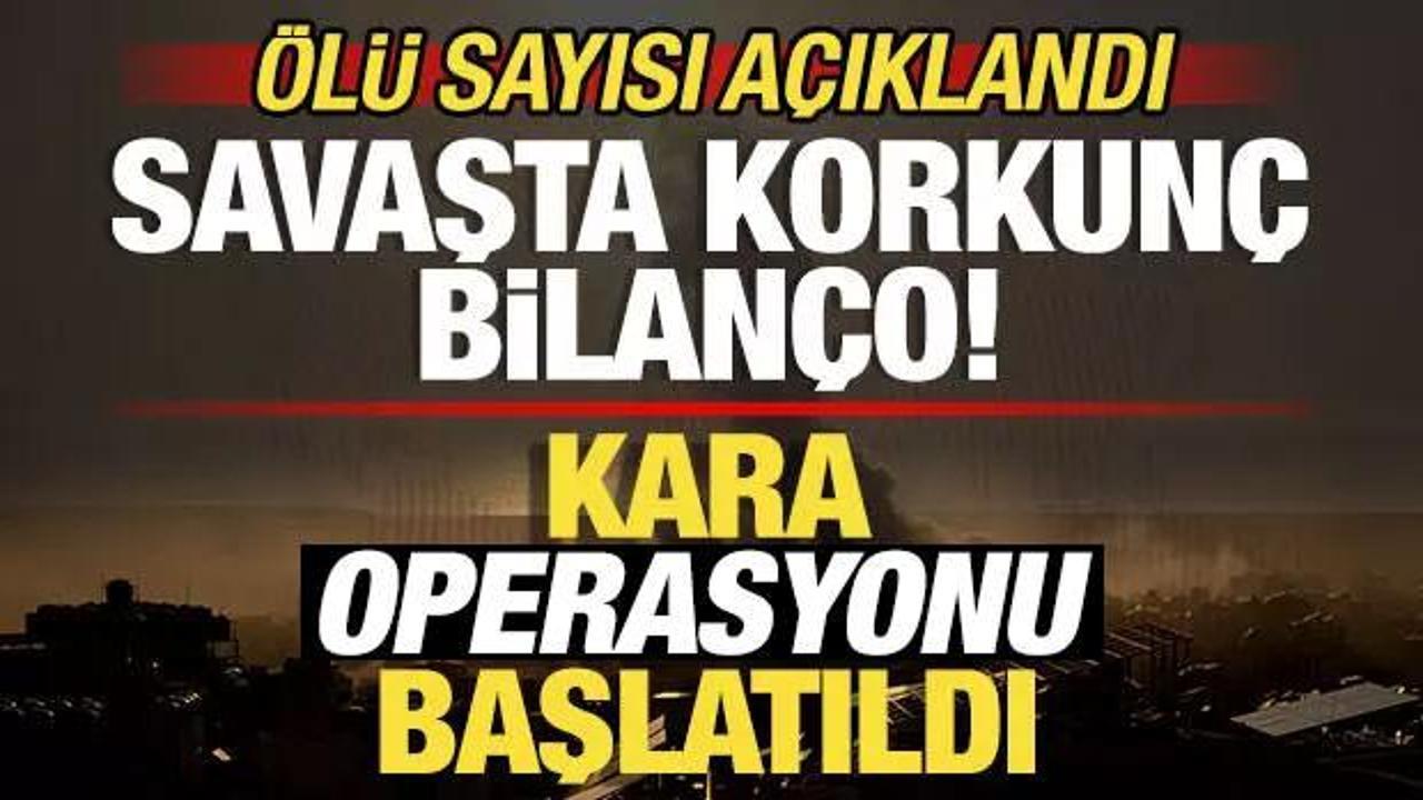 Kara operasyonu sonrası savaşta korkunç bilanço! Ölü sayısı açıklandı