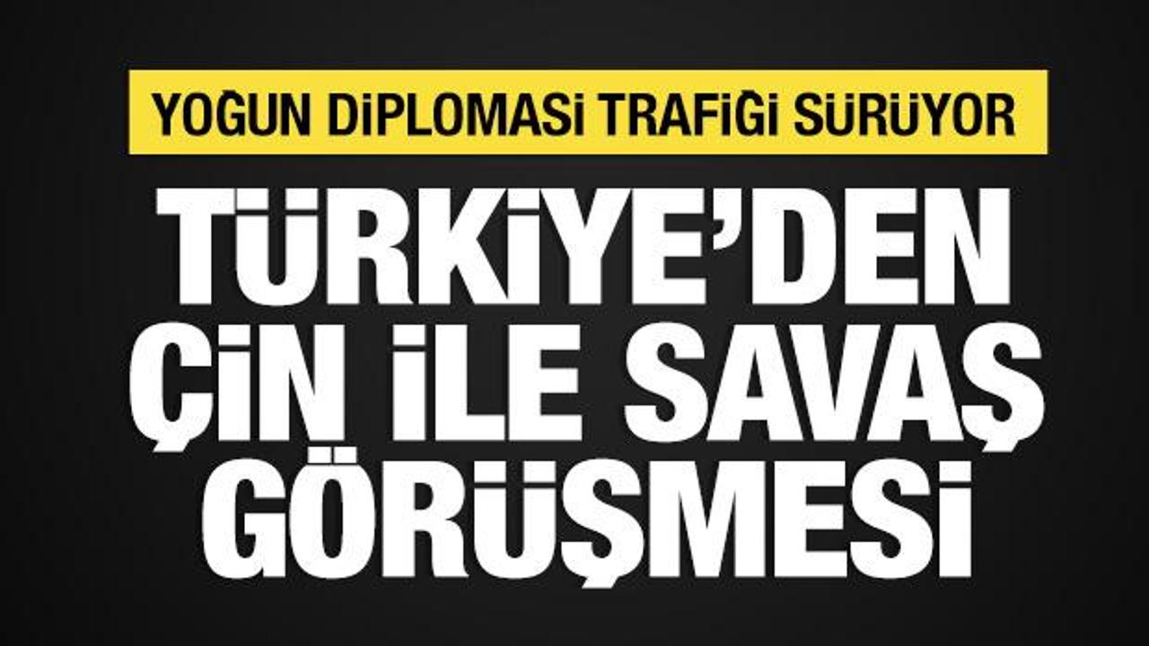 Türkiye'den Çin ile savaş görüşmesi: Yoğun diplomasi trafiği sürüyor!