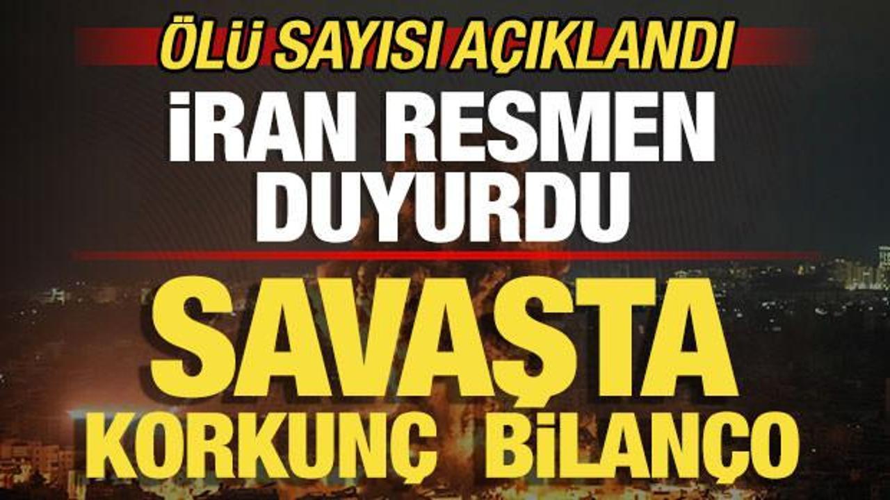 İran son dakika duyurdu! Savaşta ölü sayısı açıklandı! Korkunç bilanço