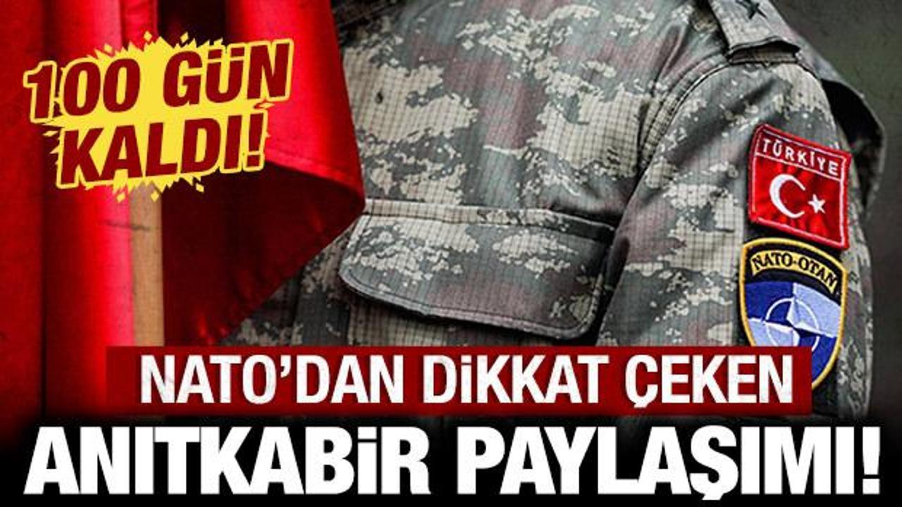 NATO'dan dikkat çeken 'Anıtkabir' paylaşımı: 100 gün kaldı