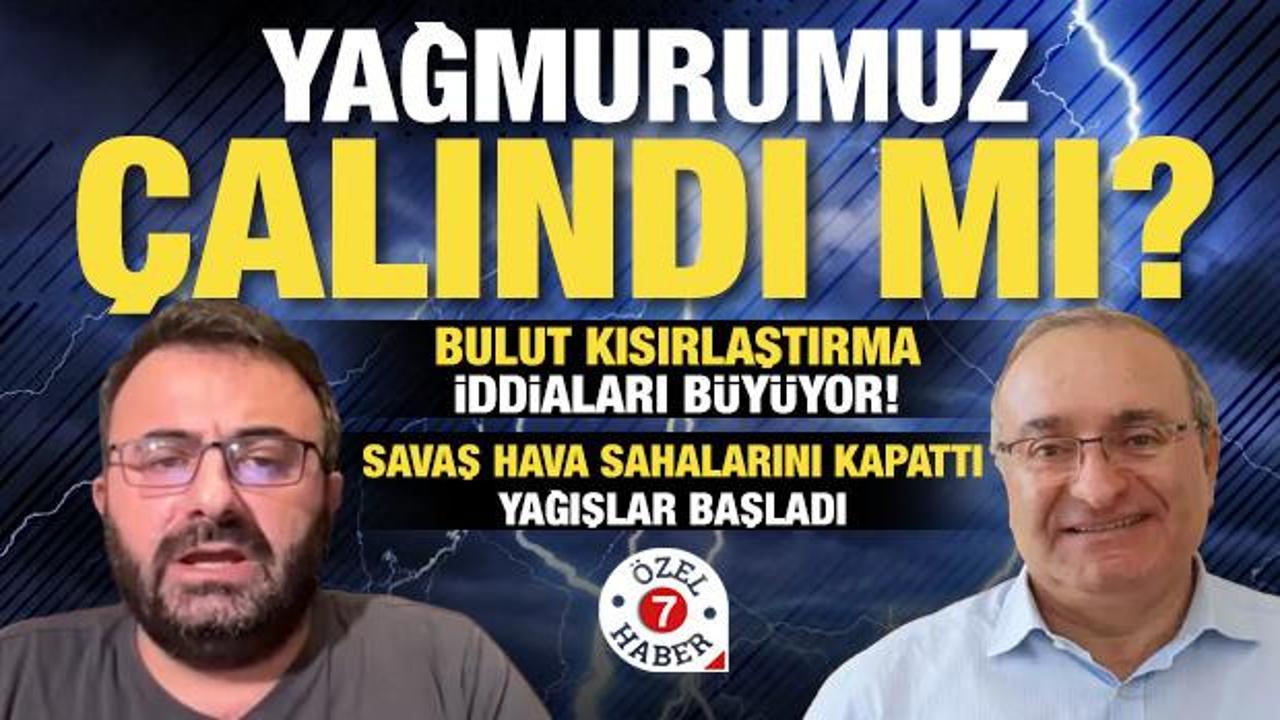 Savaş Türkiye'nin yağmurlarını mı kurtardı? "Bulut Hırsızlığı" iddiasının perde arkası