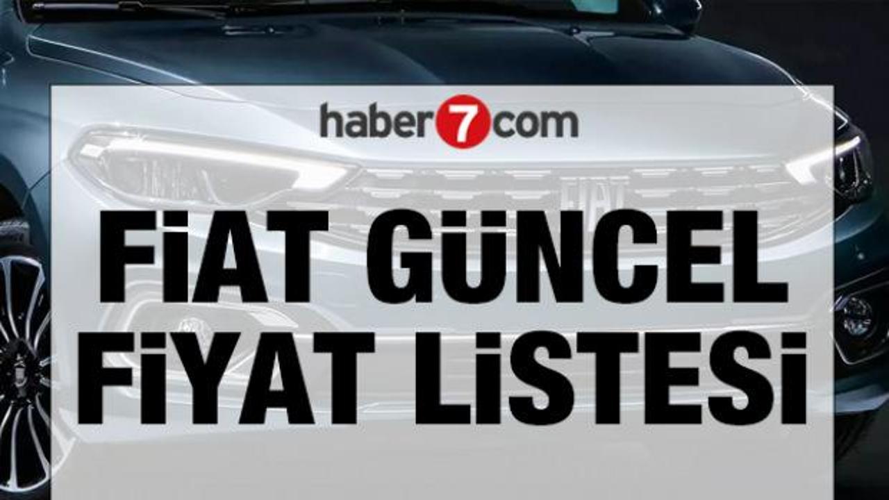 Fiat güncel fiyat listesi Nisan 2026 | İşte zamlı liste