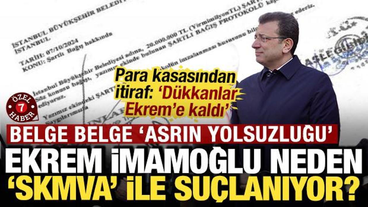 Ekrem İmamoğlu neden 'SKMVA' ile suçlanıyor? Para kasasından itiraf: 'Dükkanlar ona kaldı'