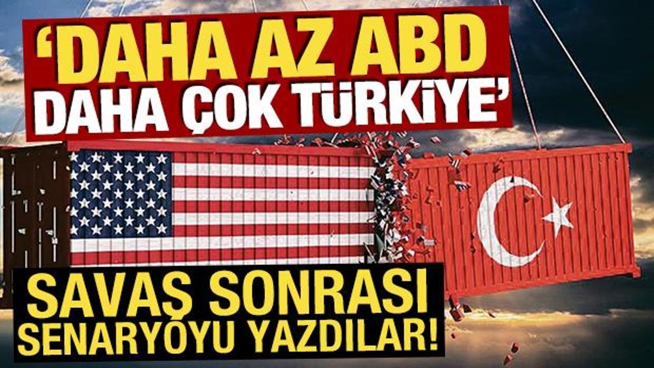 Savaş sonrası senaryoyu yazdılar: 'Daha az ABD, daha çok Türkiye'