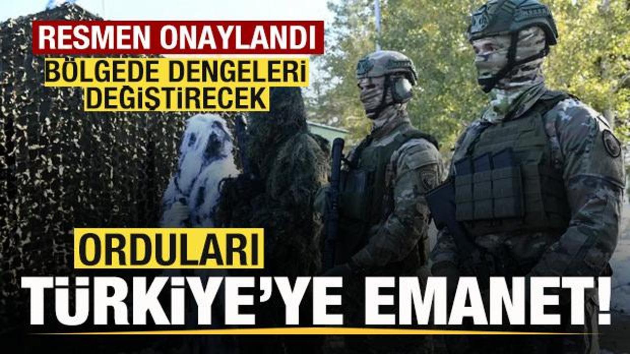 Resmen onaylandı! Bölgede dengeleri değiştirecek! Orduları Türkiye'ye emanet