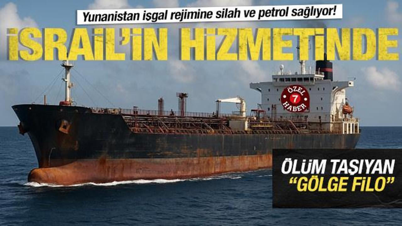 Yunanistan'ın 'Gölge Filosu' İsrail'e gizli silah ve petrol sevkiyatı yapıyor!