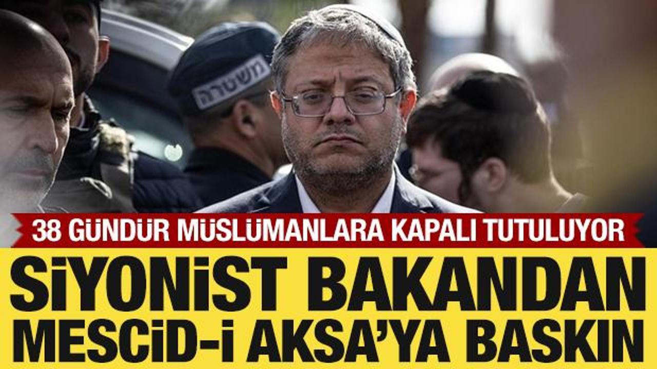 İsrail'in aşırı sağcı Ulusal Güvenlik Bakanı Ben-Gvir'den Mescid-i Aksa'ya baskın!