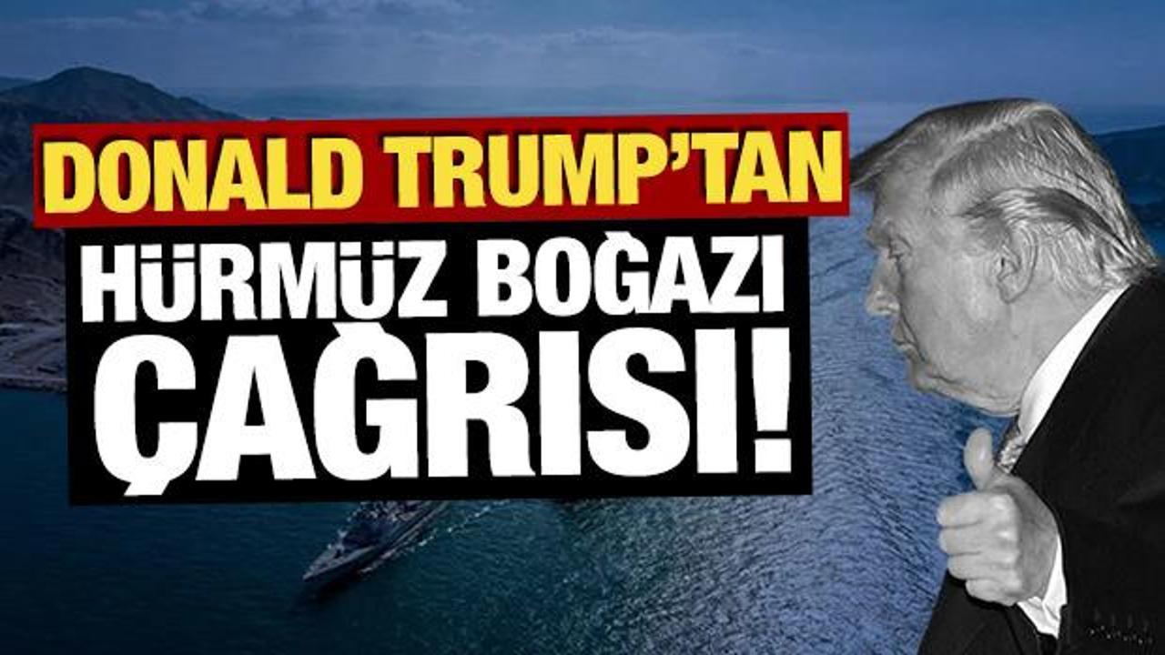 Trump'tan 'Hürmüz Boğazı' çağrısı! 'Hemen son verseler iyi olur'